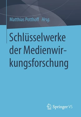 Abbildung von Potthoff | Schlüsselwerke der Medienwirkungsforschung | 1. Auflage | 2015 | beck-shop.de