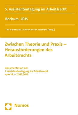 Abbildung von Husemann / Wietfeld | Zwischen Theorie und Praxis - Herausforderungen des Arbeitsrechts | 1. Auflage | 2015 | beck-shop.de