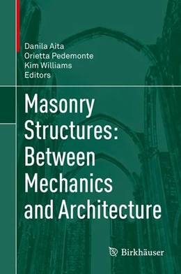Abbildung von Aita / Pedemonte | Masonry Structures: Between Mechanics and Architecture | 1. Auflage | 2015 | beck-shop.de