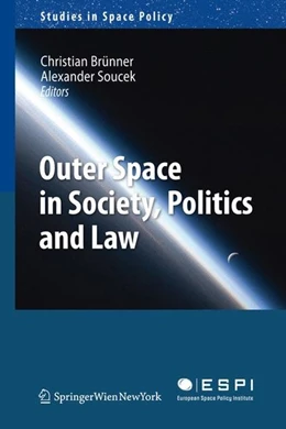 Abbildung von Brünner / Soucek | Outer Space in Society, Politics and Law | 1. Auflage | 2012 | beck-shop.de
