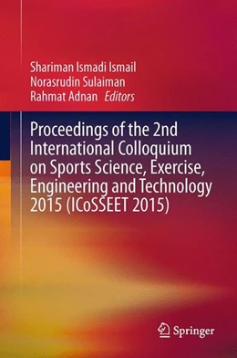 Abbildung von Ismail / Sulaiman | Proceedings of the 2nd International Colloquium on Sports Science, Exercise, Engineering and Technology 2015 (ICoSSEET 2015) | 1. Auflage | 2015 | beck-shop.de