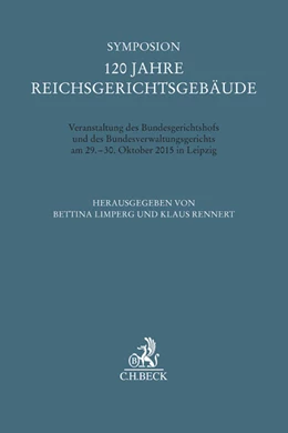 Abbildung von Symposion 120 Jahre Reichsgerichtsgebäude | 1. Auflage | 2016 | beck-shop.de