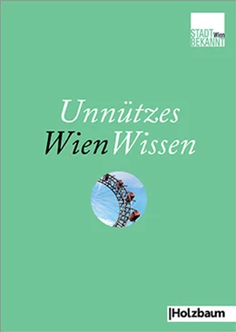 Abbildung von Stadtbekannt. at | Unnützes WienWissen | 4. Auflage | 2015 | beck-shop.de