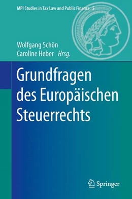 Abbildung von Schön / Heber | Grundfragen des Europäischen Steuerrechts | 1. Auflage | 2015 | beck-shop.de