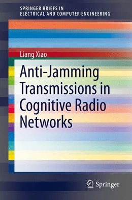 Abbildung von Xiao | Anti-Jamming Transmissions in Cognitive Radio Networks | 1. Auflage | 2015 | beck-shop.de