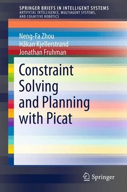 Abbildung von Zhou / Kjellerstrand | Constraint Solving and Planning with Picat | 1. Auflage | 2015 | beck-shop.de