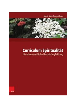 Abbildung von Gratz / Roser | Curriculum Spiritualität für ehrenamtliche Hospizbegleitung | 1. Auflage | 2015 | beck-shop.de