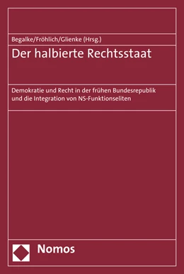 Abbildung von Begalke / Fröhlich | Der halbierte Rechtsstaat | 1. Auflage | 2015 | beck-shop.de
