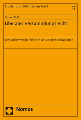 Abbildung von Koll | Liberales Versammlungsrecht | 1. Auflage | 2015 | 17 | beck-shop.de
