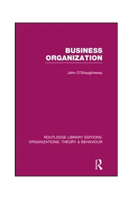 Abbildung von O'Shaughnessy | Business Organization (RLE: Organizations) | 1. Auflage | 2016 | beck-shop.de