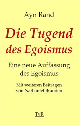 Abbildung von Rand / Branden | Die Tugend des Egoismus | 1. Auflage | 2015 | beck-shop.de