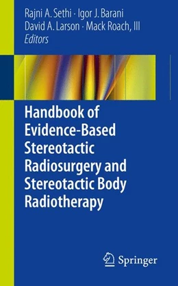 Abbildung von Sethi / Barani | Handbook of Evidence-Based Stereotactic Radiosurgery and Stereotactic Body Radiotherapy | 1. Auflage | 2015 | beck-shop.de