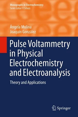 Abbildung von Molina / González | Pulse Voltammetry in Physical Electrochemistry and Electroanalysis | 1. Auflage | 2015 | beck-shop.de