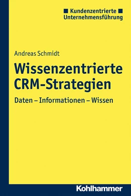Abbildung von Schmidt | Wissenszentrierte CRM-Strategien | 1. Auflage | 2023 | beck-shop.de