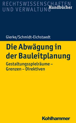 Abbildung von Gierke / Schmidt-Eichstaedt | Die Abwägung in der Bauleitplanung | 1. Auflage | 2018 | beck-shop.de
