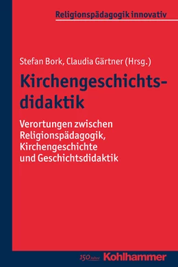 Abbildung von Bork / Gärtner | Kirchengeschichtsdidaktik | 1. Auflage | 2016 | beck-shop.de