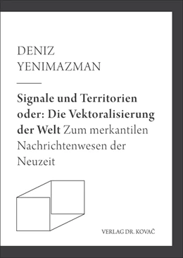 Abbildung von Yenimazman | Signale und Territorien oder: Die Vektoralisierung der Welt | 1. Auflage | 2016 | 87 | beck-shop.de