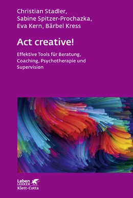 Abbildung von Stadler / Spitzer-Prochazka | Act creative! (Leben Lernen, Bd. 281) | 1. Auflage | 2016 | beck-shop.de