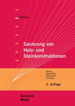 Abbildung von Böttcher | Sanierung von Holz- und Steinkonstruktionen | 2. Auflage | 2016 | beck-shop.de