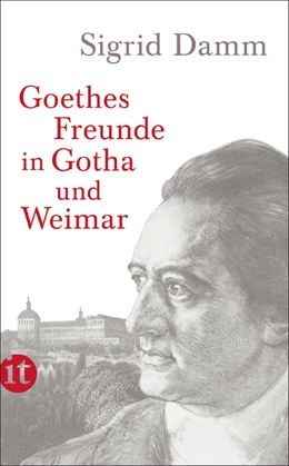 Abbildung von Damm | Goethes Freunde in Gotha und Weimar | 1. Auflage | 2016 | beck-shop.de