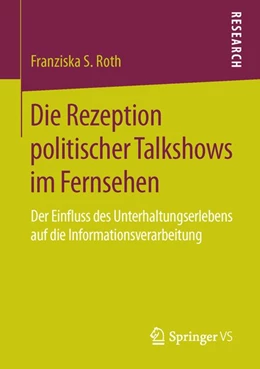 Abbildung von Roth | Die Rezeption politischer Talkshows im Fernsehen | 1. Auflage | 2015 | beck-shop.de