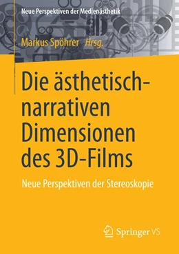 Abbildung von Spöhrer | Die ästhetisch-narrativen Dimensionen des 3D-Films | 1. Auflage | 2015 | beck-shop.de