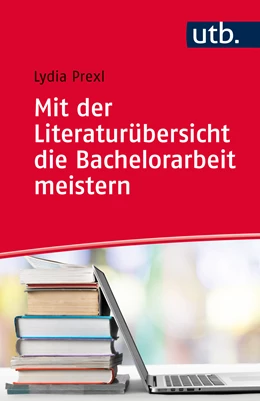 Abbildung von Prexl | Mit der Literaturübersicht die Bachelorarbeit meistern | 1. Auflage | 2017 | beck-shop.de