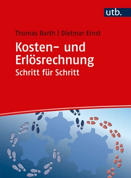 Abbildung von Barth / Ernst | Kosten- und Erlösrechnung Schritt für Schritt | 1. Auflage | 2017 | 8658 | beck-shop.de