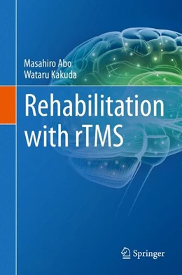 Abbildung von Abo / Kakuda | Rehabilitation with rTMS | 1. Auflage | 2015 | beck-shop.de