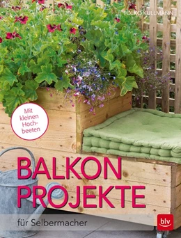 Abbildung von Kullmann | Balkon-Projekte | 1. Auflage | 2016 | beck-shop.de