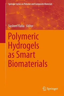 Abbildung von Kalia | Polymeric Hydrogels as Smart Biomaterials | 1. Auflage | 2015 | beck-shop.de