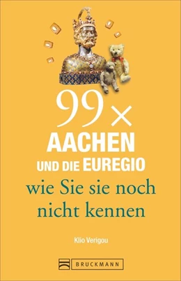 Abbildung von Verigou | 99 x Aachen und die Euregio wie Sie sie noch nicht kennen | 1. Auflage | 2017 | beck-shop.de