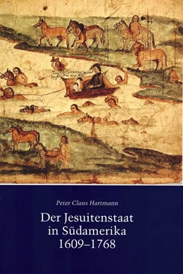 Abbildung von Hartmann | Der Jesuitenstaat in Südamerika 1609-1768 | 2. Auflage | 2016 | beck-shop.de