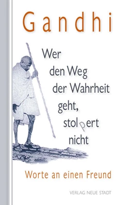 Abbildung von Gandhi | Wer den Weg der Wahrheit geht, stolpert nicht | 1. Auflage | 2016 | beck-shop.de