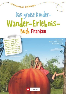 Abbildung von Kleemann / Wengel | Das große Kinder-Wander-Erlebnis-Buch Franken | 1. Auflage | 2016 | beck-shop.de