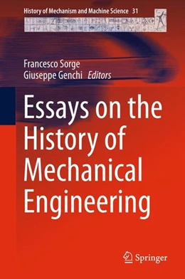 Abbildung von Sorge / Genchi | Essays on the History of Mechanical Engineering | 1. Auflage | 2015 | beck-shop.de