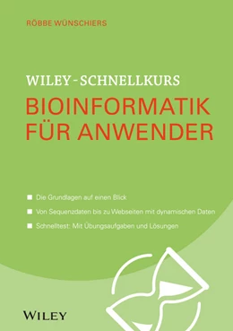 Abbildung von Wünschiers | Wiley-Schnellkurs Bioinformatik für Anwender | 1. Auflage | 2016 | beck-shop.de
