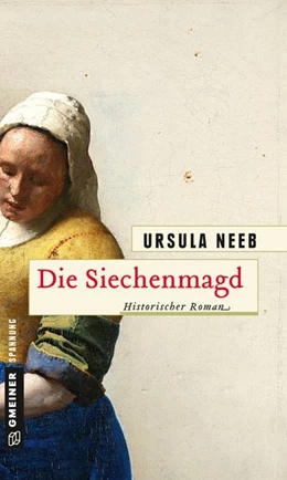Abbildung von Neeb | Die Siechenmagd | 1. Auflage | 2016 | beck-shop.de