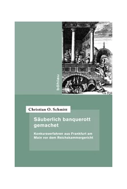 Abbildung von Schmitt | Säuberlich banquerott gemachet | 1. Auflage | 2016 | beck-shop.de