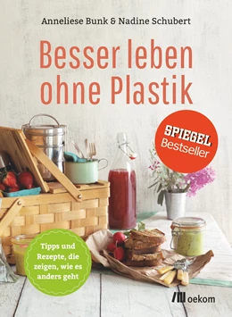 Abbildung von Bunk / Schubert | Besser leben ohne Plastik | 1. Auflage | 2016 | beck-shop.de