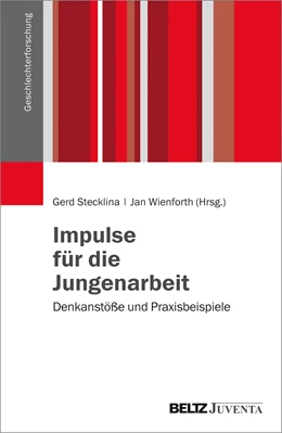 Abbildung von Stecklina / Wienforth | Impulse für die Jungenarbeit | 1. Auflage | 2016 | beck-shop.de