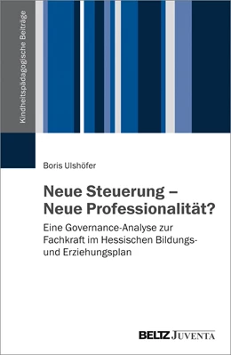 Abbildung von Ulshöfer | Neue Steuerung – Neue Professionalität? | 1. Auflage | 2016 | beck-shop.de