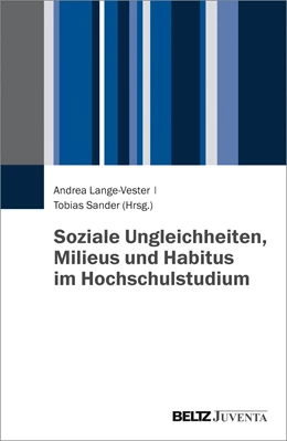 Abbildung von Lange-Vester / Sander | Soziale Ungleichheiten, Milieus und Habitus im Hochschulstudium | 1. Auflage | 2016 | beck-shop.de