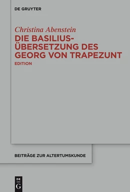Abbildung von Abenstein | Die Basilius-Übersetzung des Georg von Trapezunt | 1. Auflage | 2015 | beck-shop.de