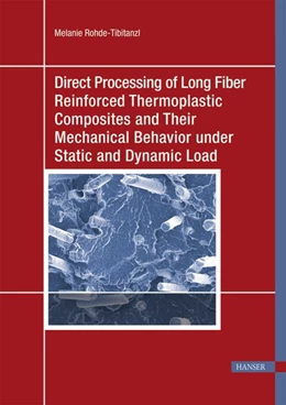 Abbildung von Rohde-Tibitanzl | Direct Processing of Long Fiber Reinforced Thermoplastic Composites and their Mechanical Behavior under Static and Dynamic Load | 1. Auflage | 2015 | beck-shop.de