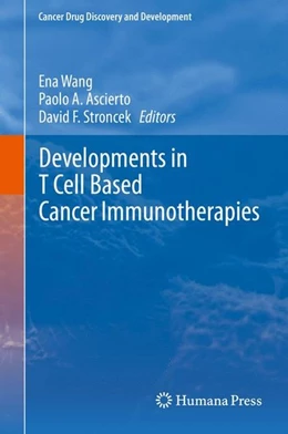 Abbildung von Ascierto / Stroncek | Developments in T Cell Based Cancer Immunotherapies | 1. Auflage | 2015 | beck-shop.de