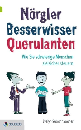 Abbildung von Summhammer | Nörgler, Besserwisser, Querulanten | 1. Auflage | 2016 | beck-shop.de