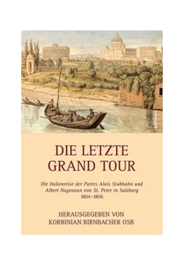 Abbildung von Birnbacher | Die letzte Grand Tour | 1. Auflage | 2017 | beck-shop.de