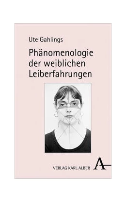 Abbildung von Gahlings | Phänomenologie der weiblichen Leiberfahrungen | 1. Auflage | 2016 | 7 | beck-shop.de