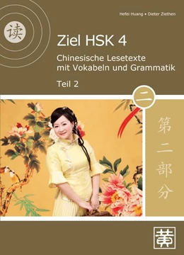 Abbildung von Huang / Ziethen | Ziel HSK 4. Chinesische Lesetexte mit Vokabeln und Grammatik - Teil 2 | 1. Auflage | 2015 | beck-shop.de